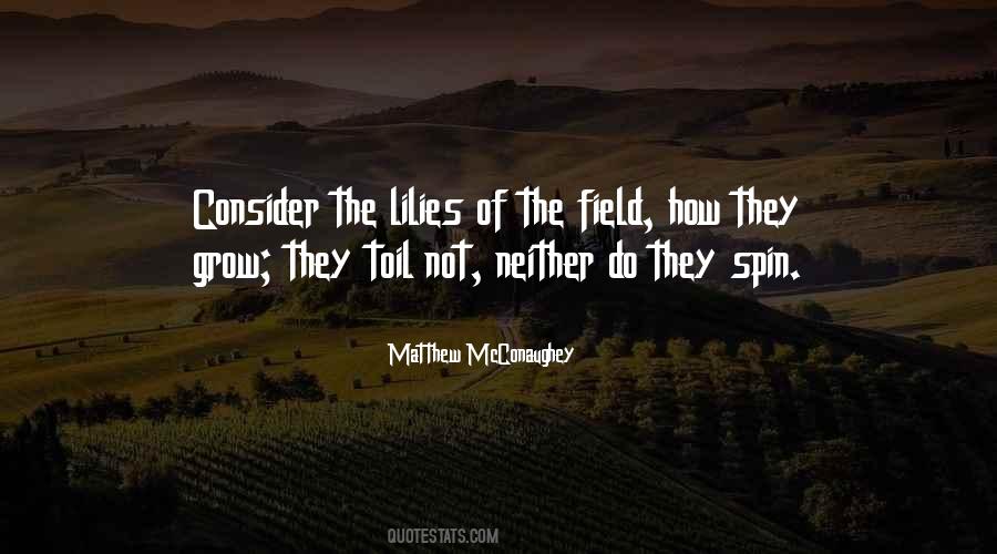 Consider The Lilies Of The Field Quotes #787540