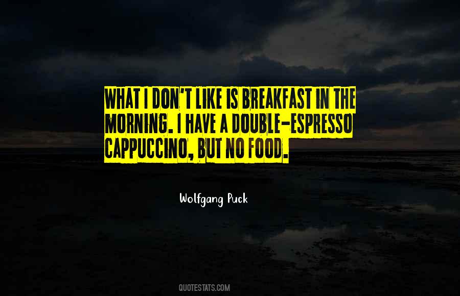 Breakfast In The Morning Quotes #1294643