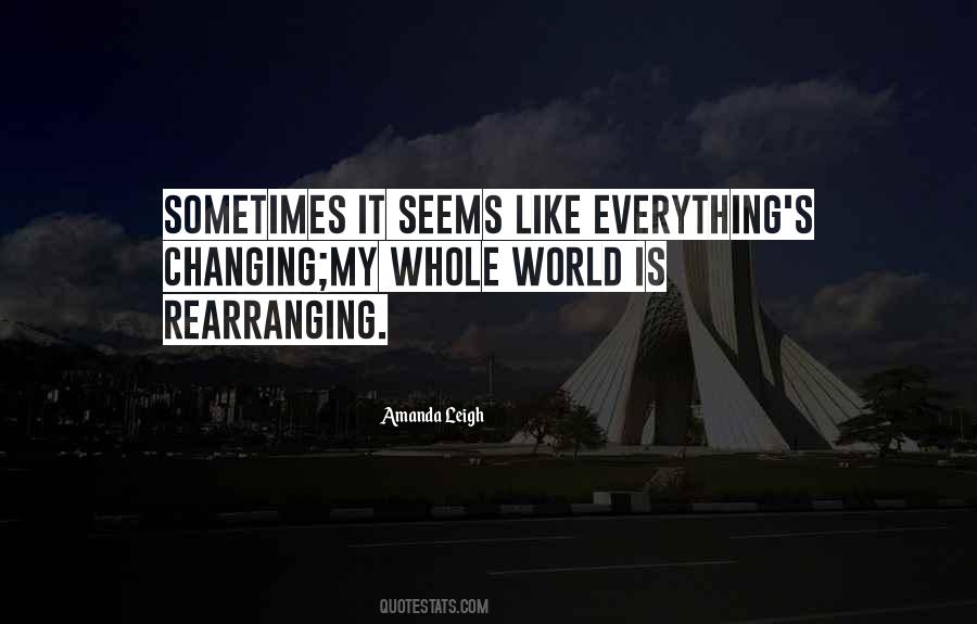 World Is Rearranging Itself Quotes #541144