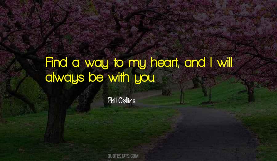Find A Way To My Heart Quotes #369080
