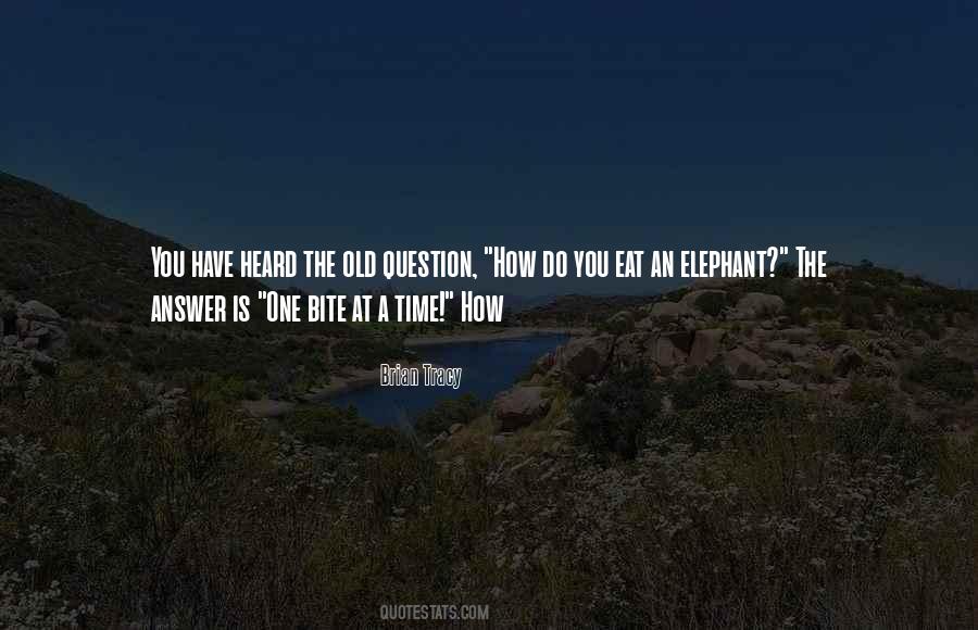 Elephant One Bite At A Time Quotes #821061