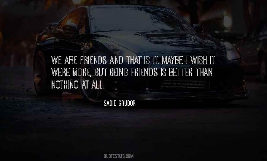 Being Friends Quotes #1785940