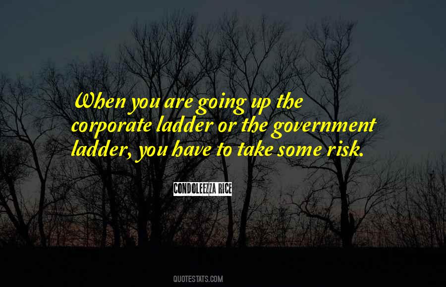 Going Up The Ladder Quotes #1452609