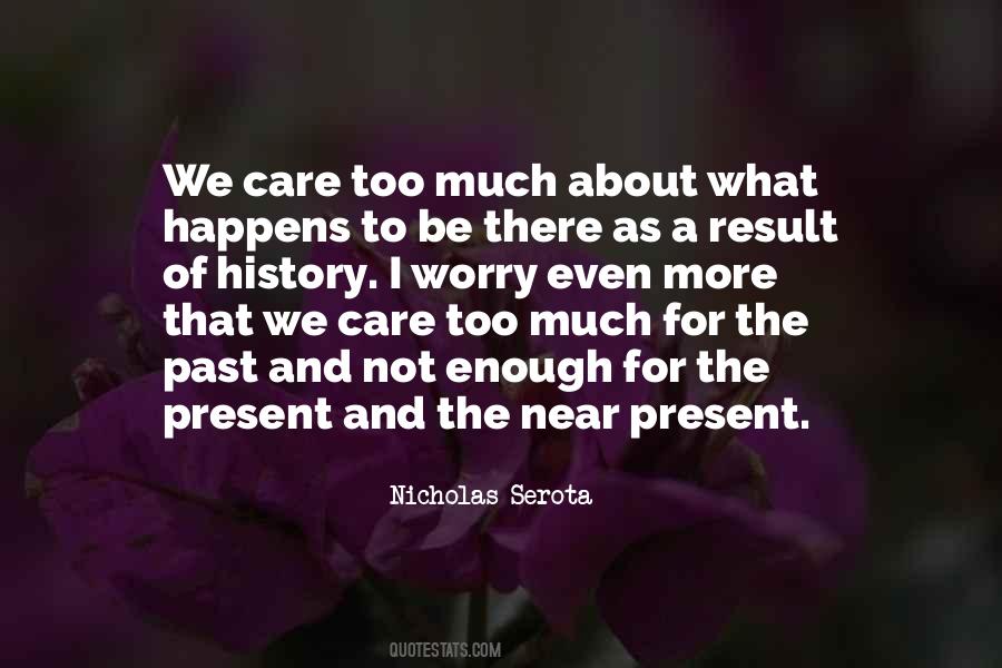 We Worry Too Much Quotes #1793526