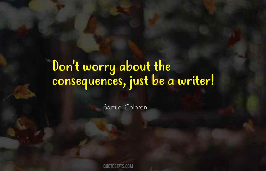 We Worry Too Much Quotes #18363