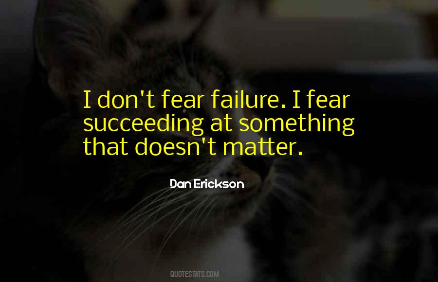 Failure Fear Quotes #1018928