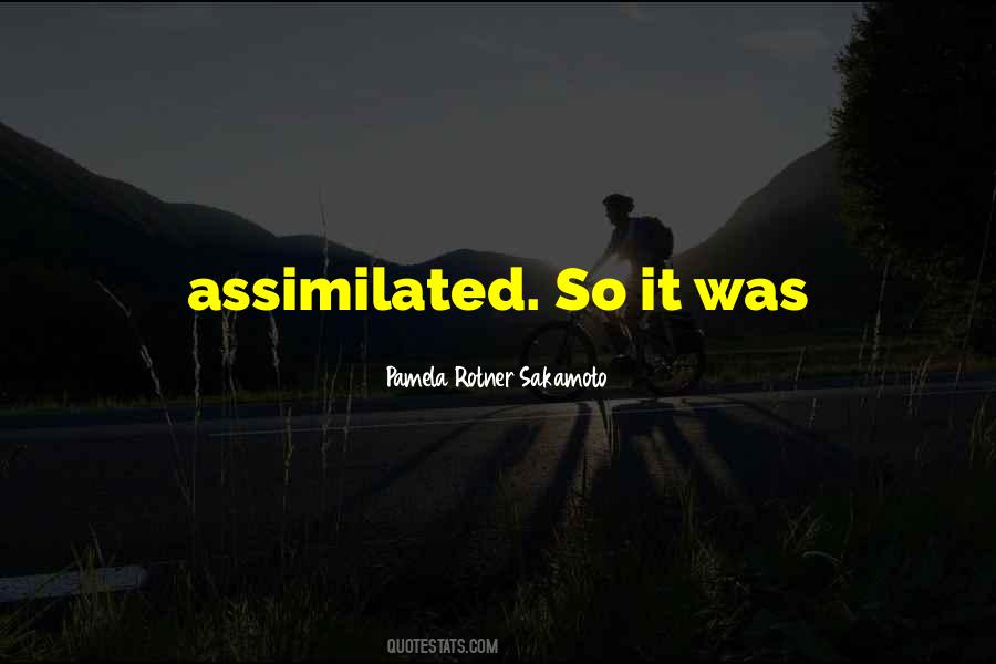 You Will Be Assimilated Quotes #653439