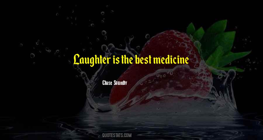 The Best Medicine Quotes #1799521