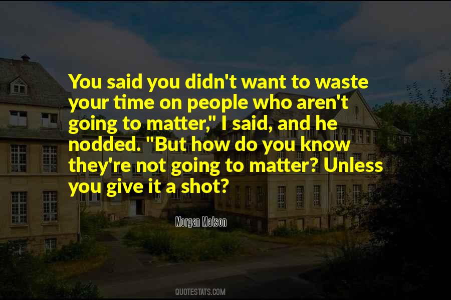 Give Your Time Quotes #359946