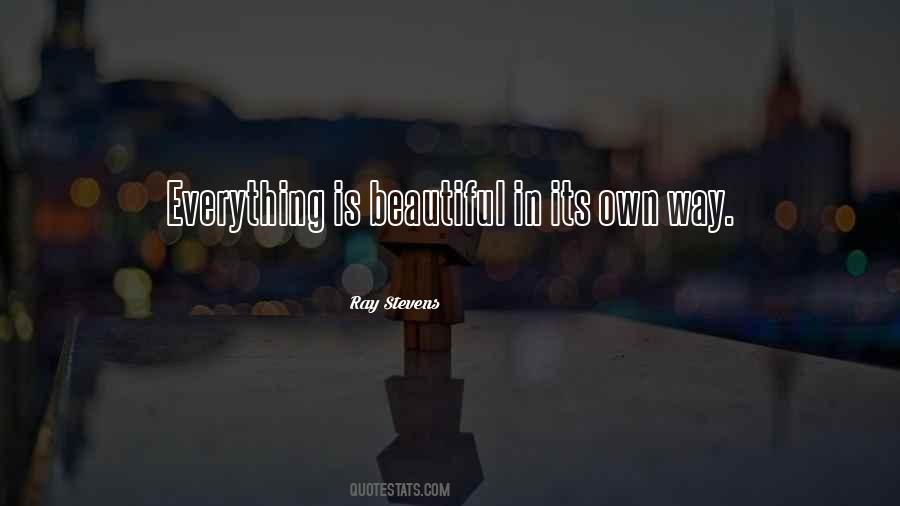Everything Is Beautiful In Its Own Way Quotes #291528