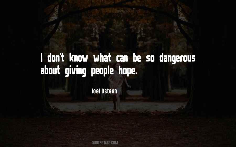 Hope Can Be A Dangerous Thing Quotes #1840103