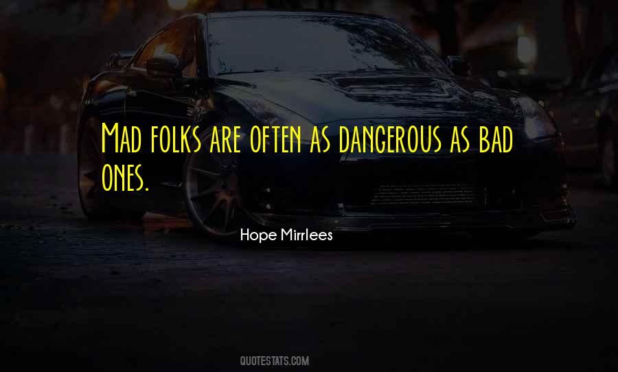 Hope Can Be A Dangerous Thing Quotes #759000