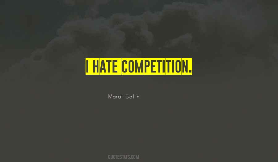 I Hate Competition Quotes #1117960