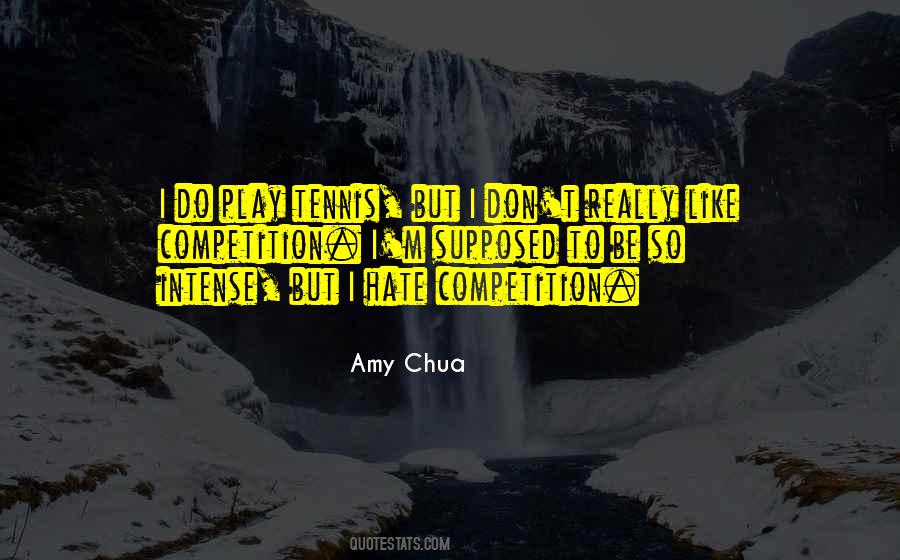 I Hate Competition Quotes #265528