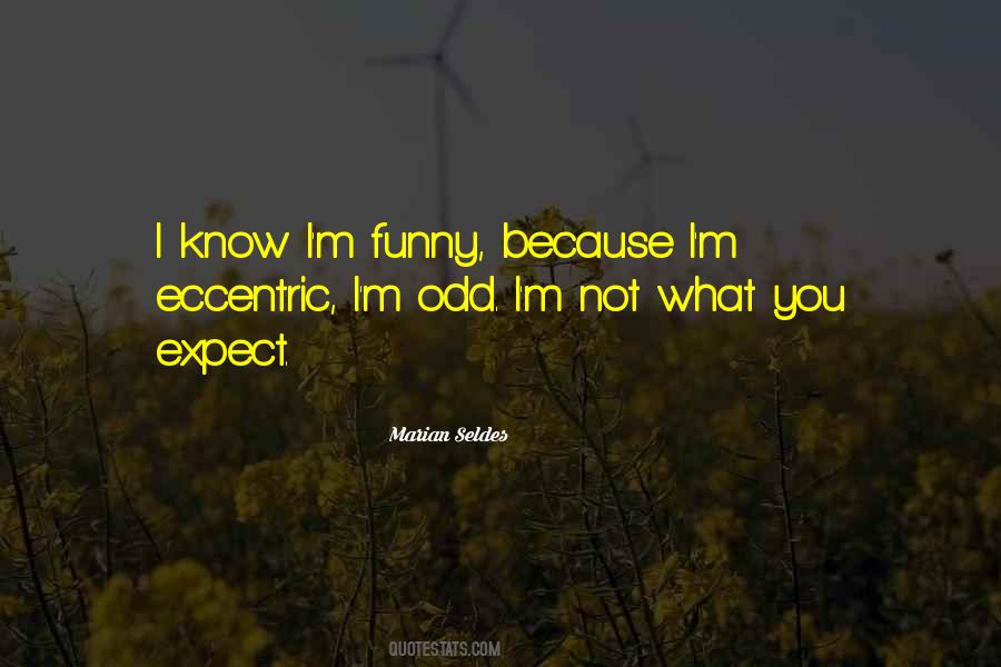 Not What You Expect Quotes #1808671