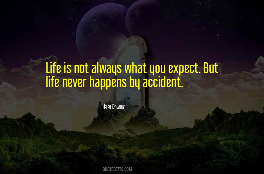 Not What You Expect Quotes #216241