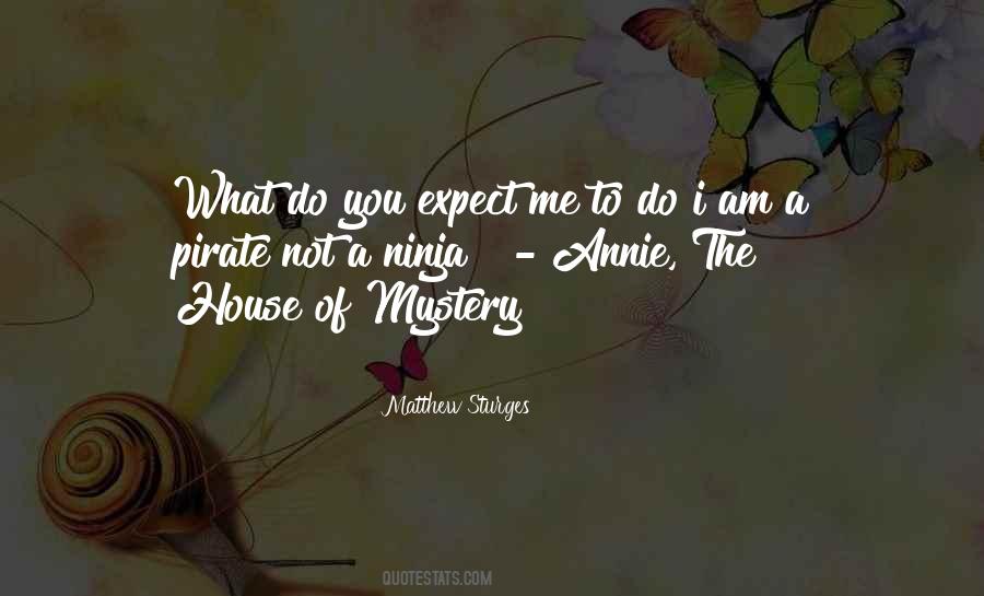 Not What You Expect Quotes #386850