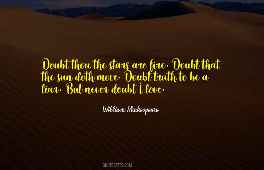 Doubt Truth To Be A Liar Quotes #1878344