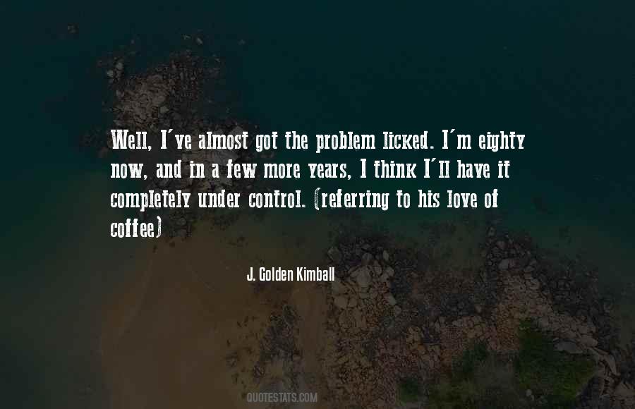 Golden Kimball Quotes #1712