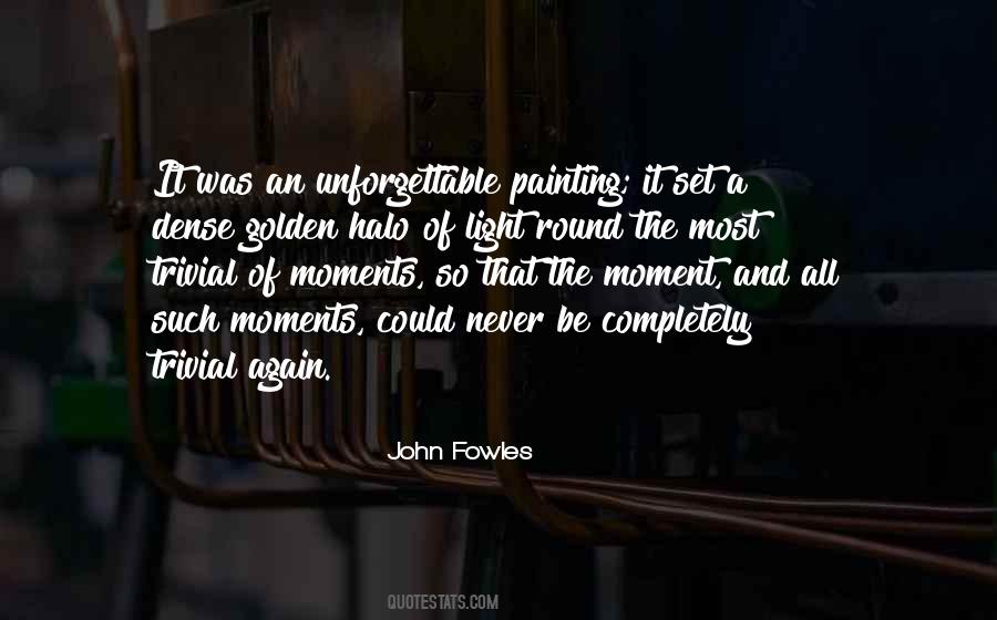 Golden Moments Of Life Quotes #1658717