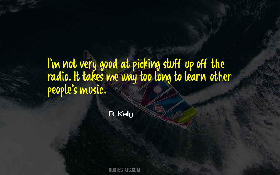 Not Too Long Quotes #18179