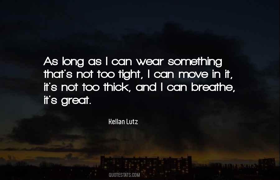 Not Too Long Quotes #804928