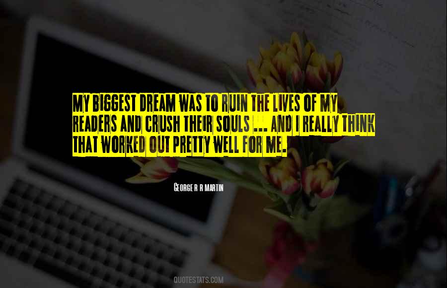 My Biggest Dream Quotes #1702815