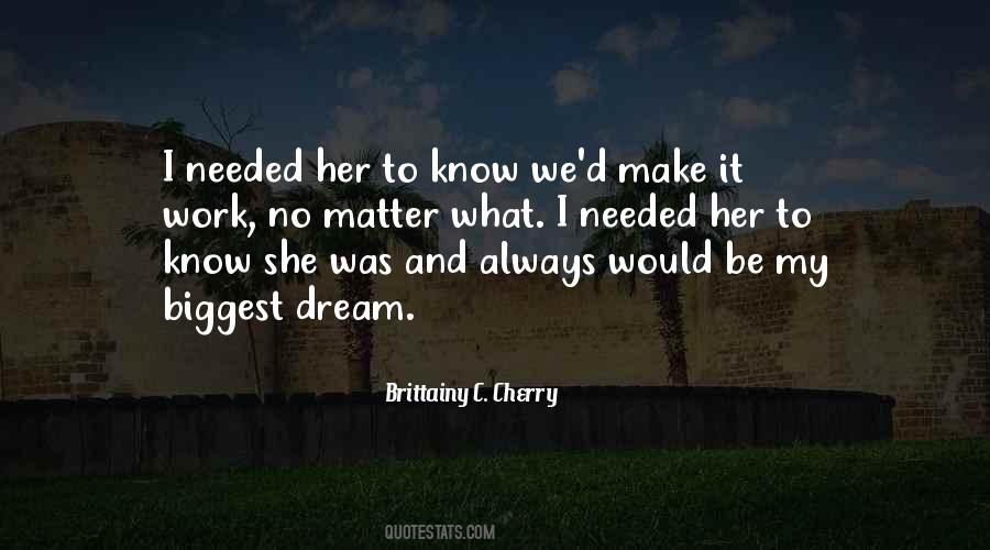 My Biggest Dream Quotes #1746460