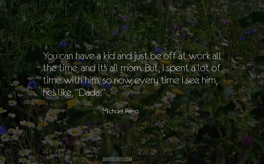 Time Spent With Him Quotes #1544742