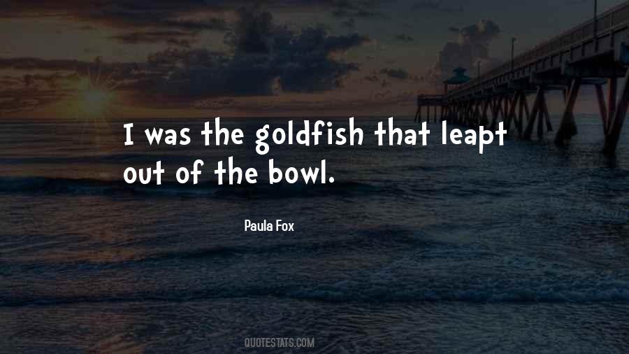 Goldfish Bowl Quotes #329896