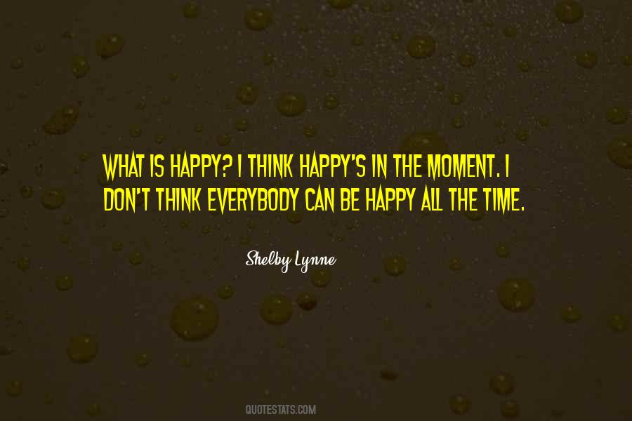 Is Everybody Happy Quotes #135565