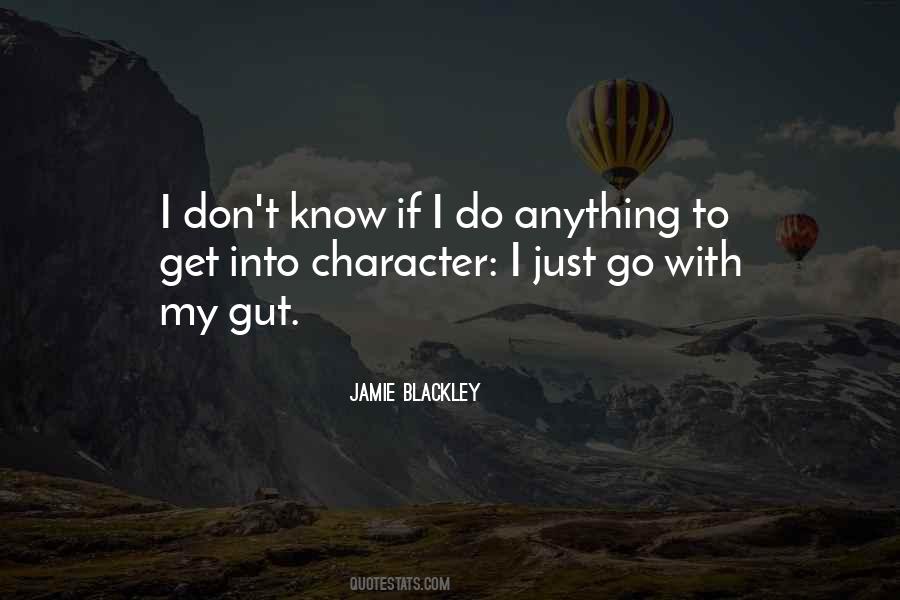 I Know My Character Quotes #4285