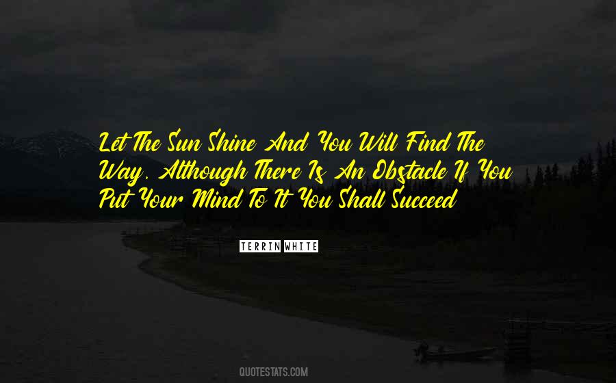 Shine Your Way Quotes #490358