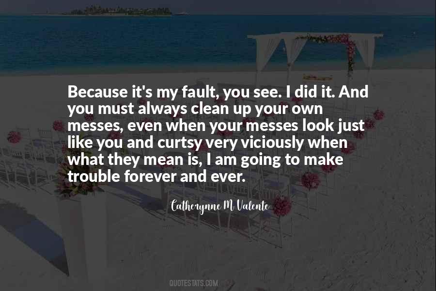 Always Your Fault Quotes #1009014