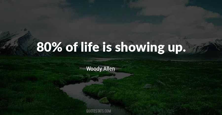 80 Of Life Is Showing Up Quotes #232096