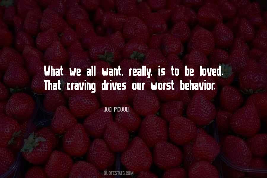 We All Want To Be Loved Quotes #1114696