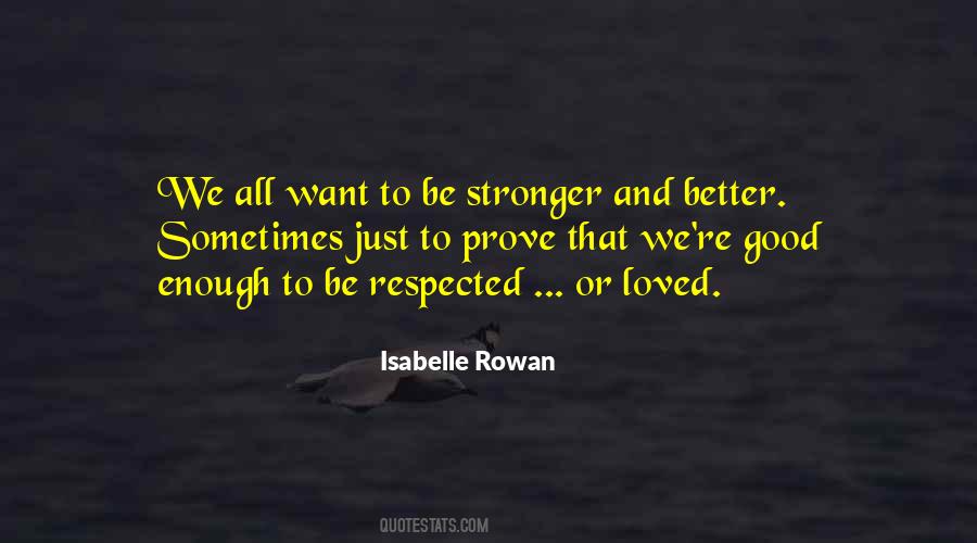 We All Want To Be Loved Quotes #360963