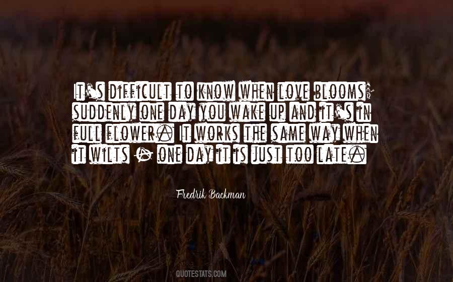 Flower Just Blooms Quotes #1175232