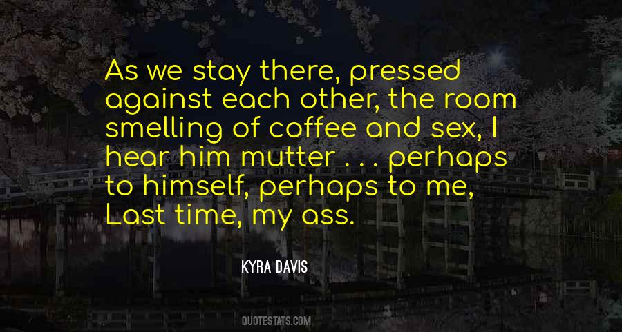 Me And My Coffee Quotes #1774475