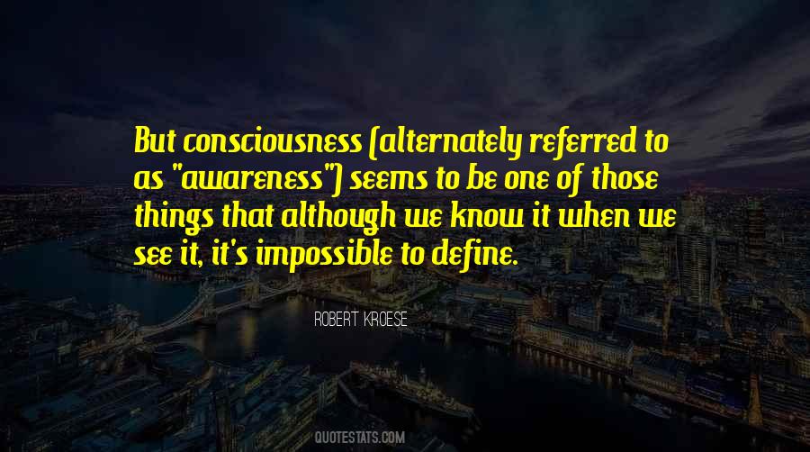 Consciousness Awareness Quotes #1003828