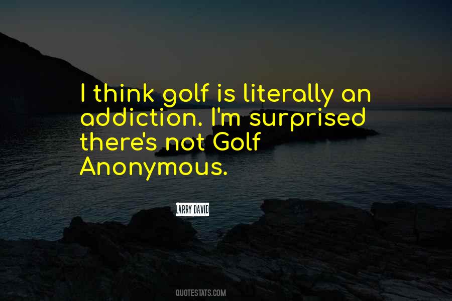 Golf Is Quotes #1276413