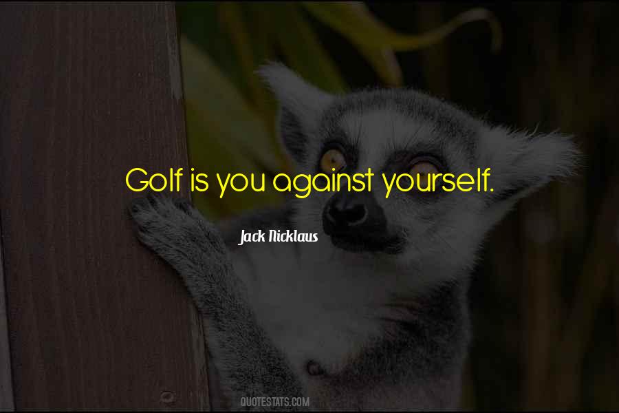 Golf Is Quotes #1638229