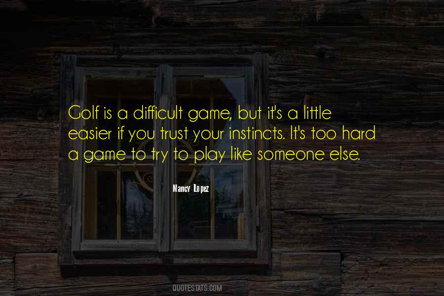 Golf Is Quotes #1666481