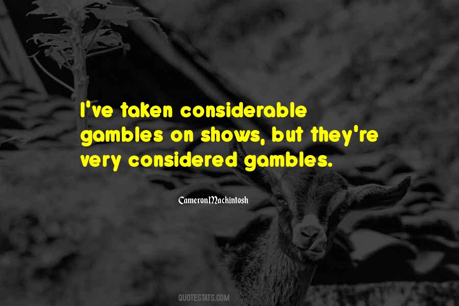 Quotes About Gambles #1636724