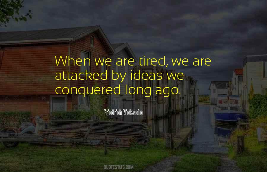 We Are Tired Quotes #1222941