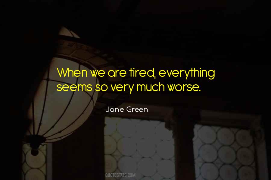 We Are Tired Quotes #461377