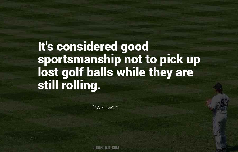 Golf Sportsmanship Quotes #1484614