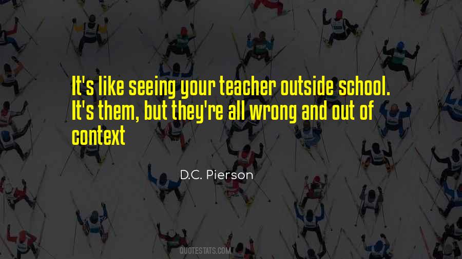 Quotes About Your School Teacher #1167535