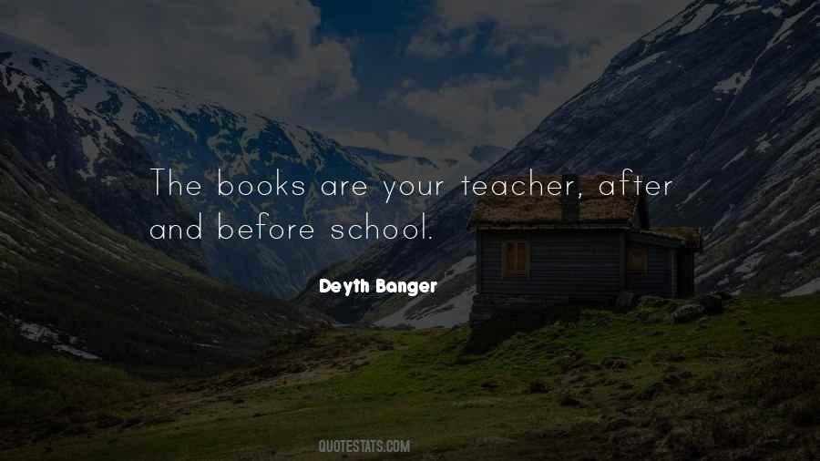 Quotes About Your School Teacher #1197920