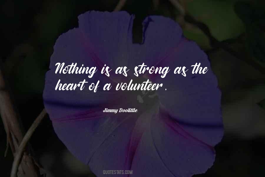The Heart Of A Volunteer Quotes #1034973
